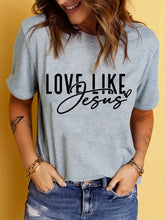 Cargar imagen en el visor de la galería, -CAMISETA MUJER LOVE,LIKE JESÚS Y VARIAS

